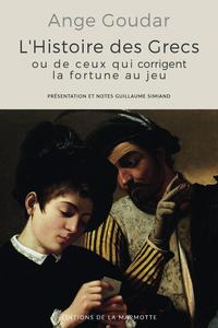 Image de L'Histoire des Grecs, ou de ceux qui corrigent la fortune au jeu