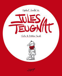 Image de L'épatant combat de Jules Teugnat contre la dictature sociale