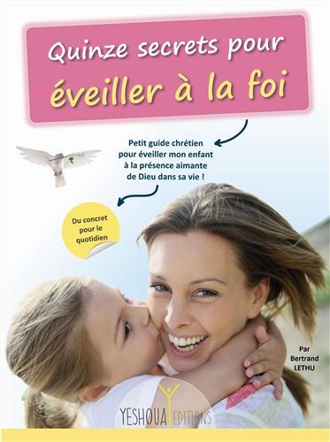 Image de QUINZE SECRETS POUR EVEILLER A LA FOI
