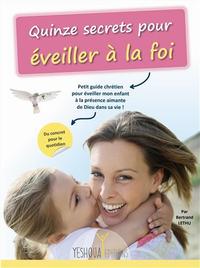 Image de QUINZE SECRETS POUR EVEILLER A LA FOI