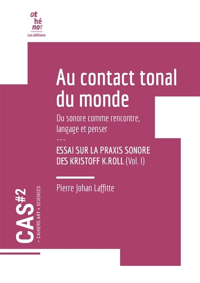 Image de CAHIERS ART X SCIENCES : Au contact tonal du monde. Essai sur la praxis sonore des Kristoff K.Roll -