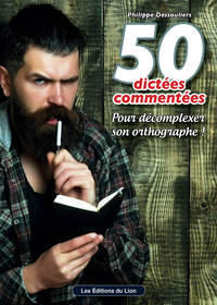 Image de 50 dictées commentées - Pour décomplexer son orthographe