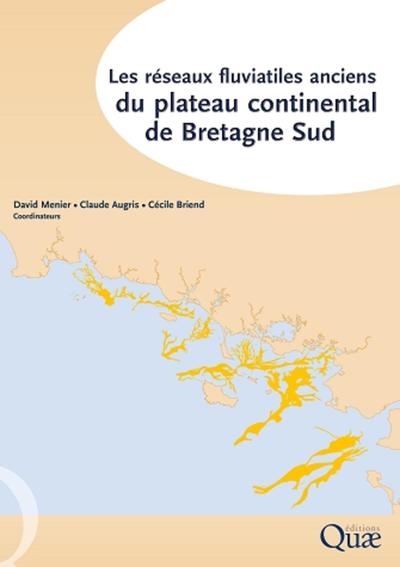 Picture of Les réseaux fluviatiles anciens du plateau continental de Bretagne Sud