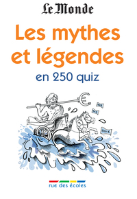 Image de Les mythes et légendes en 250 quiz