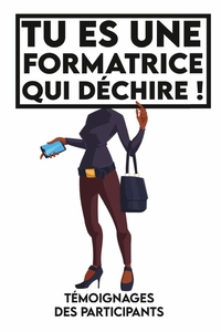 Picture of Tu es une formatrice qui déchire, Témoignages des participants.