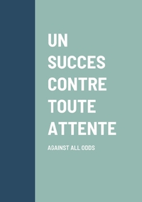 Picture of UN SUCCES CONTRE TOUTE ATTENTE