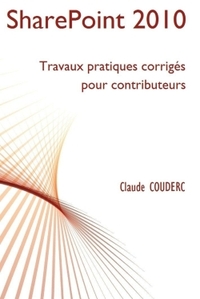 Image de SharePoint 2010 : Travaux pratiques corrigés pour contributeurs