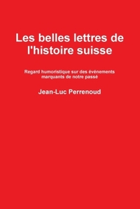 Image de Les belles lettres de l'histoire suisse