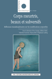 Picture of Corps meurtris, beaux et subversifs - réflexions transdisciplinaires sur les modifications corporelles