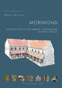 Picture of Morimond : archéologie d'une abbaye cistercienne, XIIe-XVIIIe siècles