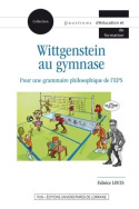Picture of Wittgenstein au gymnase - pour une grammaire philosophique de l'EPS