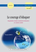 Picture of Le courage d'éduquer - imagination morale et activité des éducateurs en contexte scolaire