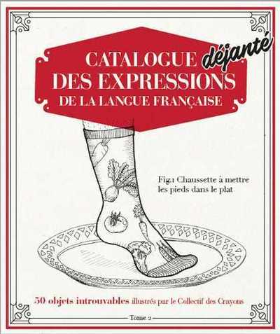 Image de Catalogue Déjanté des Expressions de la langue française T02