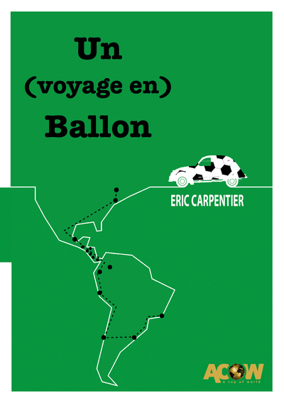 Image de Un (voyage en) Ballon - de Montréal à Rio de Janeiro en 2CV sur la piste d'un football populaire