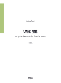 Image de Wang Bing - un geste documentaire de notre temps