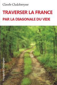 Image de TRAVERSER LA FRANCE PAR LA DIAGONALE DU VIDE