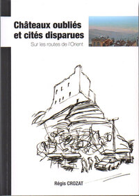 Picture of Châteaux oubliés et cités disparues - Sur les routes de l'Orient
