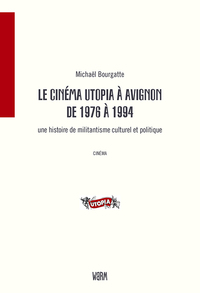 Image de Le cinéma Utopia à Avignon de 1976 à 1994 - une histoire de militantisme culturel et politique