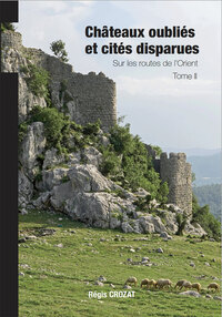 Picture of Châteaux oubliés et cités disparues / Sur les routes de l'Orient - T2