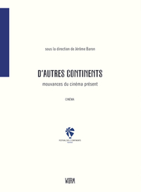 Image de D'autres continents - mouvances du cinéma présent
