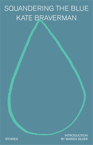 Image de Kate Braverman Squandering the Blue /anglais