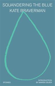 Image de Kate Braverman Squandering the Blue /anglais