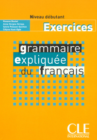 Image de Grammaire expliquee du francais debutant exercices