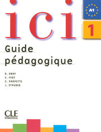 Image de Ici 1 guide pedagogique nouvelle edition