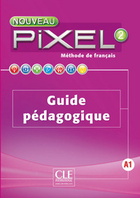 Image de Nouveau Pixel fle niveau 2 guide pédagogique