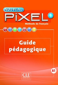 Image de Nouveau Pixel fle niveau 1 guide pédagogique