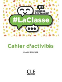 Image de La classe niveau B1 Cahier d'activités
