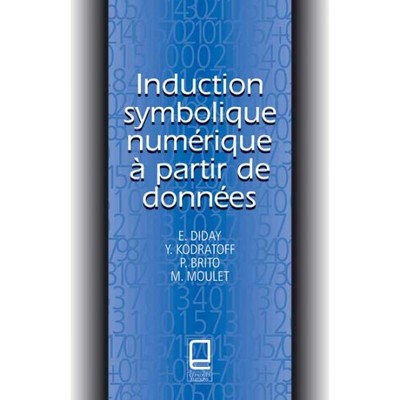 Picture of INDUCTION SYMBOLIQUE NUMERIQUE A PARTIR DE DONNEES - E. Diday