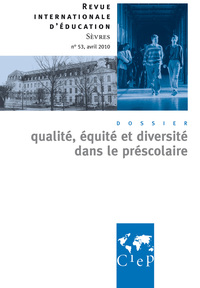 Image de Qualité, équité et diversité dans le prescolaire  - Revue internationale d'éducation Sèvres 53