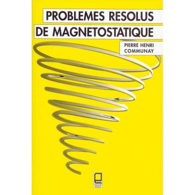 Picture of PROBLÈMES RÉSOLUS DE MAGNÉTOSTATIQUE