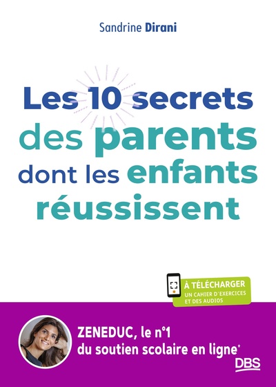 Image de Les 10 secrets des parents dont les enfants réussissent