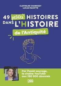 Picture of 49 petites histoires dans l’Histoire de l’Antiquité avec Passé sauvage