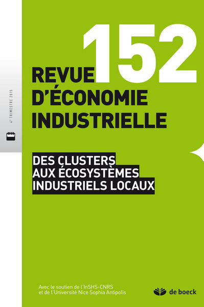 Picture of Revue d'économie industrielle 2015/4 - 152 - Des clusters aux écosystèmes industriels locaux