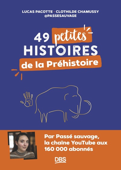 Image de 49 petites histoires de la préhistoire avec @passesauvage