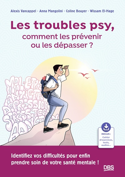 Image de Les troubles psy, comment les prévenir ou les dépasser ?
