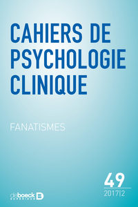 Image de Cahiers de psychologie clinique 2017/2 - 49 - Fanatismes