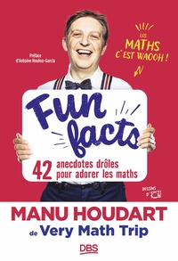Image de Fun Facts. 42 anecdotes drôles pour adorer les maths