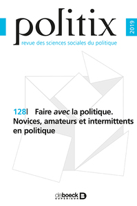 Picture of Politix 2019/4 - 128 - Faire avec la politique. Novices, amateurs et intermittents en politique