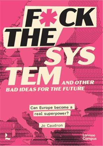 Image de F*ck the System and other bad Ideas for the Future /anglais
