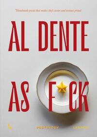 Picture of Al dente as f*ck: Handmade pasta that makes chefs swear and nonnas proud /anglais