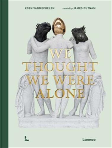 Image de Koen Vanmechelen We Thought We Were Alone /anglais
