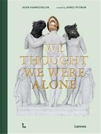 Image de Koen Vanmechelen We Thought We Were Alone /anglais