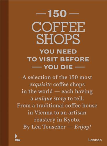 Picture of 150 Coffee Shops You Need to Visit Before You Die /anglais