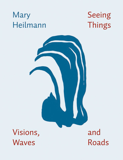 Picture of Mary Heilmann : Seeing Things, Visions, Waves And Roads