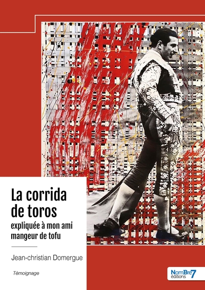 Image de La corrida de toros expliquée à mon ami mangeur de tofu