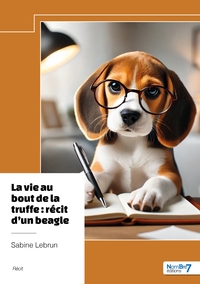 Image de La vie au bout de la truffe : récit d'un beagle